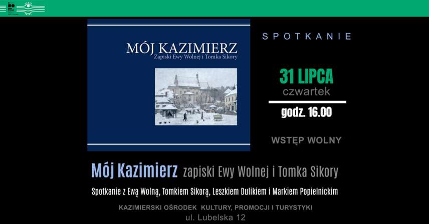 Mój Kazimierz - zapiski Ewy Wolnej i Tomka Sikory