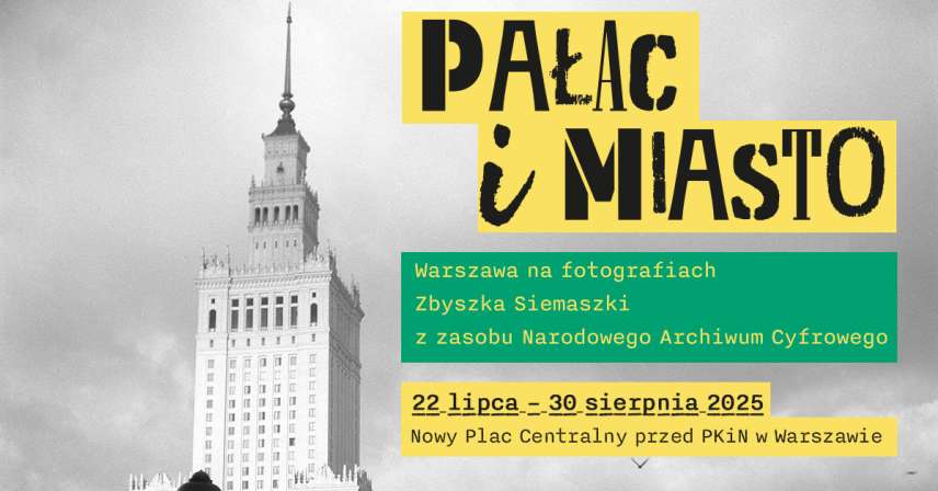 Pałac i miasto. Warszawa na fotografiach Zbyszka Siemaszki z zasobu Narodowego Archiwum Cyfrowego