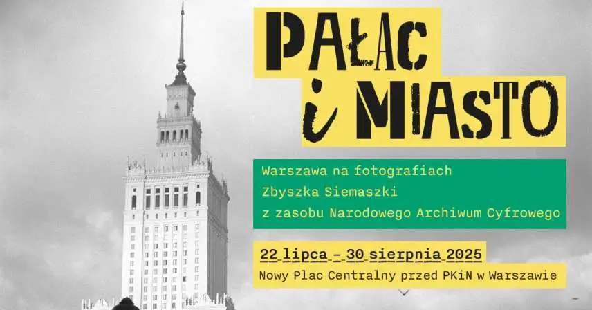 Pałac i miasto. Warszawa na fotografiach Zbyszka Siemaszki z zasobu Narodowego Archiwum Cyfrowego